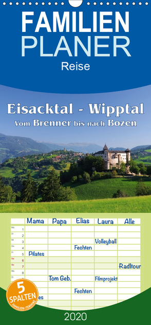 Eisacktal – Wipptal – Vom Brennen bis nach Bozen – Familienplaner hoch (Wandkalender 2020 , 21 cm x 45 cm, hoch) von LianeM