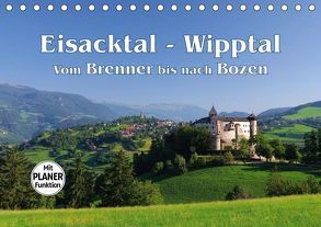 Eisacktal – Wipptal – Vom Brenner bis nach Bozen (Tischkalender 2019 DIN A5 quer) von LianeM