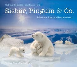 Eisbär, Pinguin & Co. von Held,  Wolfgang, Reinhard,  Rotraud
