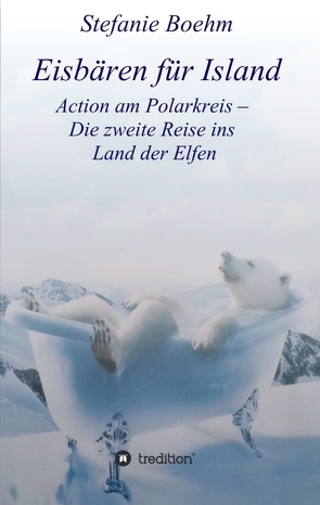 Eisbären für Island von Boehm,  Stefanie