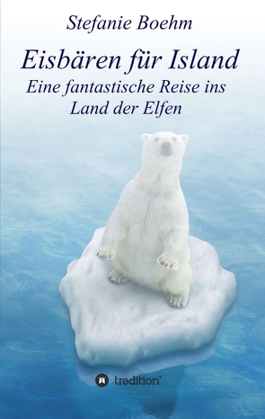 Eisbären für Island von Boehm,  Stefanie