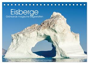 Eisberge – Grönlands magische Eisgestalten (Tischkalender 2024 DIN A5 quer), CALVENDO Monatskalender von Zwick,  Martin