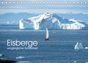 Eisberge – vergängliche Schönheit (Tischkalender 2023 DIN A5 quer) von calmbacher,  Christiane