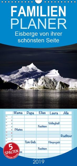 Eisberge von ihrer schönsten Seite 2019 – Familienplaner hoch (Wandkalender 2019 , 21 cm x 45 cm, hoch) von Döbler,  Christian