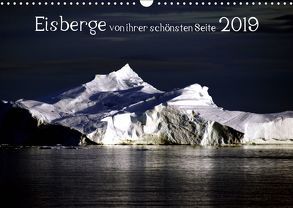 Eisberge von ihrer schönsten Seite 2019 (Wandkalender 2019 DIN A3 quer) von Döbler,  Christian