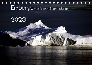 Eisberge von ihrer schönsten Seite 2023 (Tischkalender 2023 DIN A5 quer) von Döbler,  Christian