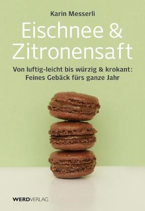 Eischnee & Zitronensaft von Messerli,  Karin, Rohrer,  Hans-Ruedi