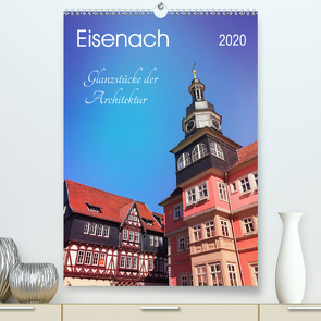 Eisenach – Glanzstücke der Architektur (Premium, hochwertiger DIN A2 Wandkalender 2020, Kunstdruck in Hochglanz) von Wojciech,  Gaby