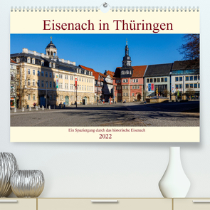 Eisenach in Thüringen (Premium, hochwertiger DIN A2 Wandkalender 2022, Kunstdruck in Hochglanz) von Brack,  Roland
