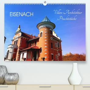 Eisenach Villen-Architektur Prachtstücke (Premium, hochwertiger DIN A2 Wandkalender 2021, Kunstdruck in Hochglanz) von Wojciech,  Gaby