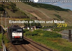 Eisenbahn an Rhein und Mosel 2019 (Wandkalender 2019 DIN A4 quer) von Filthaus,  Jan, Stefan Jeske,  bahnblitze.de:, van Dyk,  Jan