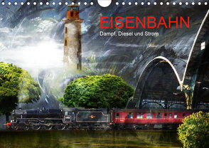 EISENBAHN – Dampf, Diesel und Strom (Wandkalender 2021 DIN A4 quer) von Fischer,  Harald