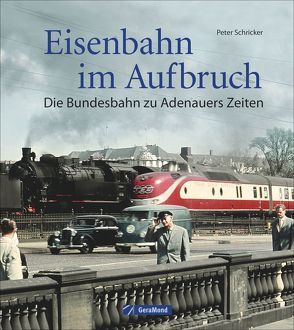Eisenbahn im Aufbruch von Schricker,  Peter