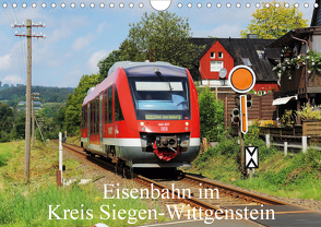 Eisenbahn im Kreis Siegen-Wittgenstein (Wandkalender 2021 DIN A4 quer) von Foto / Alexander Schneider,  Schneider