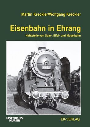 Eisenbahn in Ehrang von Kreckler,  Martin, Kreckler,  Wolfgang