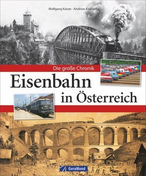 Eisenbahn in Österreich von Kaiser,  Wolfgang, Knipping,  Andreas