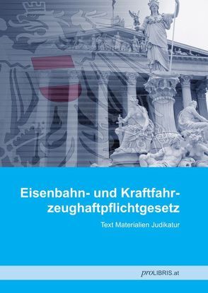 Eisenbahn- und Kraftfahrzeughaftpflichtgesetz von proLIBRIS VerlagsgesmbH