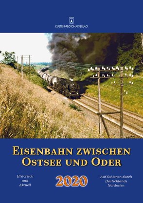 Eisenbahn zwischen Ostsee und Oder 2020 von Bergmann,  Malte