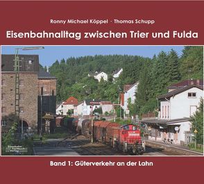 Eisenbahnalltag zwischen Trier und Fulda von Köppel,  Ronny Michael, Schupp,  Thomas
