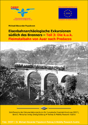 Eisenbahnarchäologische Exkursionen südlich des Brenners von Populorum,  Michael Alexander
