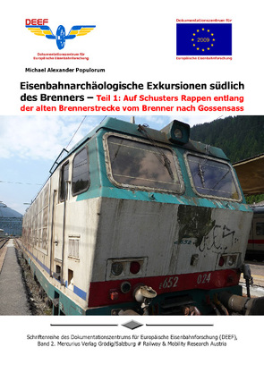 Eisenbahnarchäologische Exkursionen südlich des Brenners von Populorum,  Michael Alexander