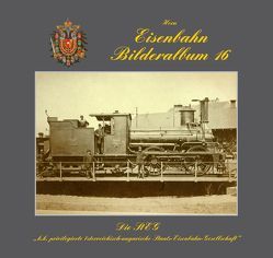 Eisenbahnbilderalbum / Eisenbahn Bilderalbum 16 von Horn,  Alfred