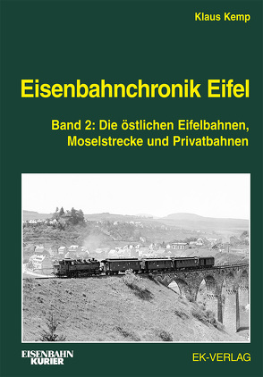 Eisenbahnchronik Eifel – Band 2 von Kemp,  Klaus