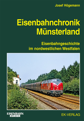 Eisenbahnchronik Münsterland von Högemann,  Josef