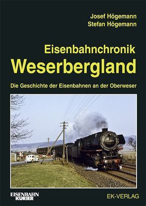 Eisenbahnchronik Weserbergland von Högemann,  Josef, Högemann,  Stefan