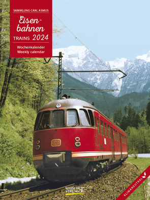 Eisenbahnen 2024 von Asmus,  Carl, Korsch Verlag