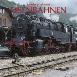 Eisenbahnen 2024 von Asmus,  Carl, Korsch Verlag