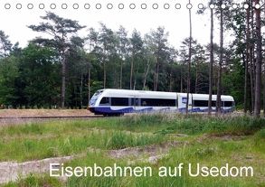 Eisenbahnen auf Usedom (Tischkalender 2018 DIN A5 quer) von Gerstner,  Wolfgang