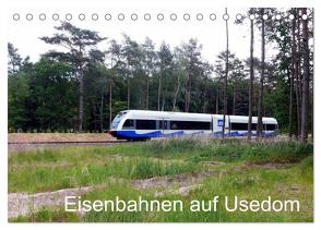 Eisenbahnen auf Usedom (Tischkalender 2024 DIN A5 quer), CALVENDO Monatskalender von Gerstner,  Wolfgang