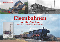 Eisenbahnen im Eifel-Vorland von Heinzel,  Michael