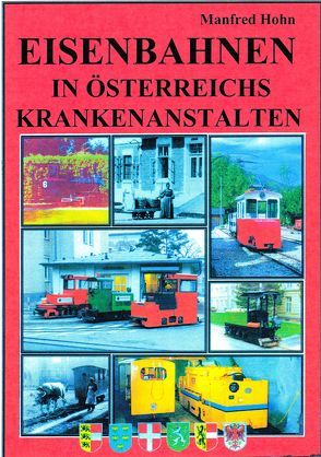 Eisenbahnen in Österreichs Krankenanstalten von Hohn,  Manfred
