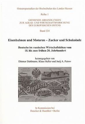 Eisenbahnen und Motoren – Zucker und Schokolade. von Dahlmann,  Dittmar, Heller,  Klaus, Petrov,  Jurij A.