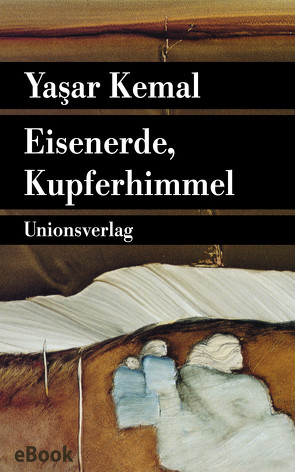 Eisenerde, Kupferhimmel von Bischoff,  Cornelius, Kemal,  Yasar