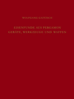 Eisenfunde aus Pergamon von Gaitzsch,  Wolfgang