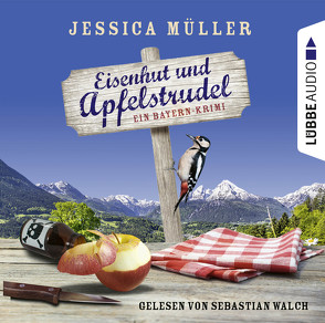 Eisenhut und Apfelstrudel von Müller,  Jessica, Walch,  Sebastian
