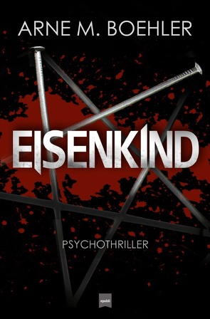 Eisenkind von Boehler,  Arne M.