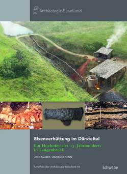 Eisenverhüttung im Dürsteltal von Senn,  Marianne, Tauber,  Jürg