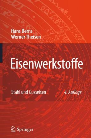 Eisenwerkstoffe – Stahl und Gusseisen von Berns,  Hans, Theisen,  Werner