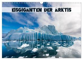 Eisgiganten der Arktis (Wandkalender 2024 DIN A3 quer), CALVENDO Monatskalender von Rehmert,  Olaf