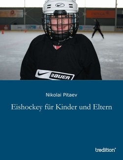 Eishockey für Kinder und Eltern von Pitaev,  Nikolai