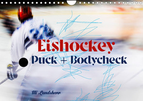 Eishokey Puck und Bodycheck (Wandkalender 2023 DIN A4 quer) von Landsherr,  Uli