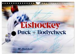 Eishokey Puck und Bodycheck (Wandkalender 2024 DIN A4 quer), CALVENDO Monatskalender von Landsherr,  Uli