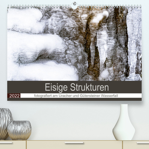 Eisige Strukturen fotografiert am Uracher und Gütersteiner Wasserfall (Premium, hochwertiger DIN A2 Wandkalender 2022, Kunstdruck in Hochglanz) von Scheurer,  Monika
