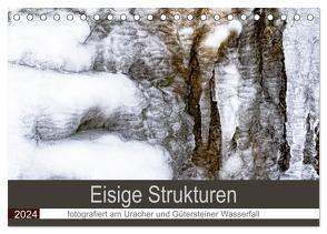Eisige Strukturen fotografiert am Uracher und Gütersteiner Wasserfall (Tischkalender 2024 DIN A5 quer), CALVENDO Monatskalender von Scheurer,  Monika