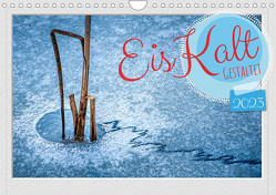 EisKalt Gestaltet (Wandkalender 2023 DIN A4 quer) von Gödecke,  Dieter