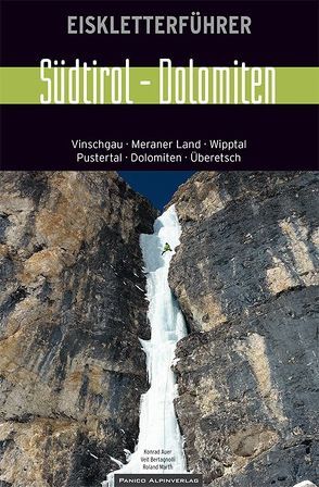 Eiskletterführer Südtirol – Dolomiten von Auer,  Konrad, Bertagnolli,  Veit, Marth,  Roland
